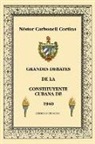 Néstor Carbonell Cortina - GRANDES DEBATES DE LA CONSTITUYENTE CUBANA DE 1940