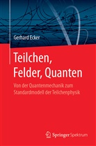 Gerhard Ecker - Teilchen, Felder, Quanten