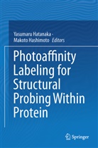 Hashimoto, Hashimoto, Makoto Hashimoto, Yasumar Hatanaka, Yasumaru Hatanaka - Photoaffinity Labeling for Structural Probing Within Protein