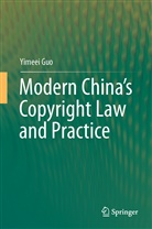 Yimeei Guo - Modern China's Copyright Law and Practice