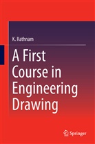 K Rathnam, K. Rathnam - A First Course in Engineering Drawing