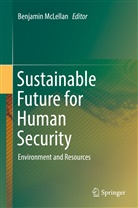 Benjami McLellan, Benjamin McLellan - Sustainable Future for Human Security