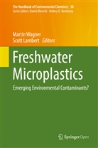 Lambert, Lambert, Scott Lambert, Marti Wagner, Martin Wagner - The Handbook of Environmental Chemistry - 58: Freshwater Microplastics
