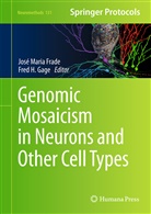 Jose Maria Frade, José Maria Frade, José María Frade, Fred H. Gage, H Gage, H Gage... - Genomic Mosaicism in Neurons and Other Cell Types