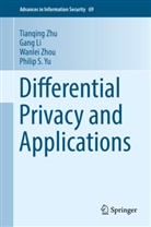 Gan Li, Gang Li, Philip S Yu, Philip S. Yu, Wanlei Zhou, Wanlei et al Zhou... - Differential Privacy and Applications