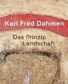 Karl F. Dahmen, Renate Goldmann, Walte Smerling, Walter Smerling - Karl Fred Dahmen. Das Prinzip Landschaft