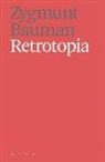 Zygmunt Bauman - Retrotopia