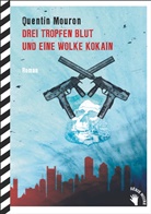 Quentin Mouron - Drei Tropfen Blut und eine Wolke Kokain