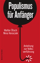 Nina Horaczek, Walte Ötsch, Walter Ötsch - Populismus für Anfänger