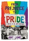 Amy Lame, Amy Lamé - From Prejudice to Pride: A History of LGBTQ+ Movement