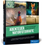 Marku Botzek, Markus Botzek, Frank Brehe - Abenteuer Naturfotografie