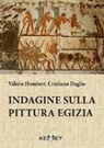 Cristiano Daglio, Valérie Humbert - Indagine sulla pittura egizia