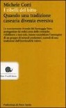 Michele Corti - I ribelli del bitto. Quando una tradizione casearia diventa eversiva