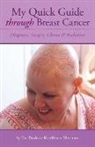 Paulette Kouffman Sherman, Julie Clayton - My Quick Guide Through Breast Cancer