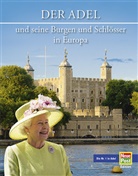 Hartmut Ellrich, Michael Imhof, Paul Wietzorek - Der europäische Adel und seine Burgen und Schlösser