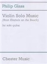 Philip Glass - Violin Solo Music(from Einstein on the Beach): For Solo Guitar