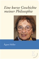 Agnes Heller, Ágnes Heller - Eine kurze Geschichte meiner Philosophie
