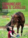 Daniela Bolze, Christiane Slawik - Comunicare con il cavallo. Interpretare i suoi segnali per stabilire la giusta intesa