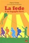 Arnoldo Mosca Mondadori, Pierre Riches - La fede è un bagaglio lieve