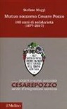 Stefano Maggi - Mutuo soccorso Cesare Pozzo. 140 anni di solidarietà (1877-2012)