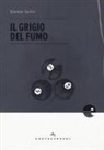 Daniele Sartini - Il grigio del fumo