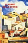 F. Toscano - Il borgo delle storie. Nove scrittori per Motta Camastra alla ricerca del «genius loci»