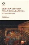 G. Seri - Cristina di Svezia nella Roma barocca. «Et in Arcadia ego»