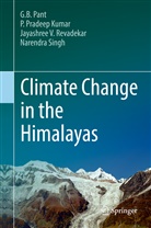 G Pant, G. B. Pant, Govind Ballabh Pant, Pradeep Kumar, P. Pradeep Kumar, Jayashree V Revadekar... - Climate Change in the Himalayas
