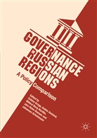 Aadn Aasland, Aadne Aasland, Mikkel Berg-Nordlie, Mikkel Berg-Nordlie et al, Jørn Holm-Hansen, Sabine Kropp... - Governance in Russian Regions