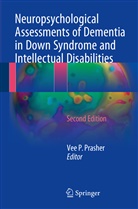 Ve P Prasher, Vee P Prasher, Vee P. Prasher - Neuropsychological Assessments of Dementia in Down Syndrome and Intellectual Disabilities
