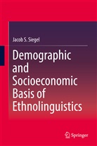 Jacob S Siegel, Jacob S. Siegel - Demographic and Socioeconomic Basis of Ethnolinguistics