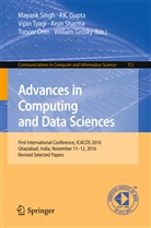 William Grosky, P. K. Gupta, P.K. Gupta, K Gupta, P K Gupta, Tuncer Ören... - Advances in Computing and Data Sciences