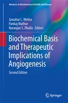 Naranjan S Dhalla, Naranjan S. Dhalla, Panka Mathur, Pankaj Mathur, Jawahar L. Mehta, Naranjan S Dhalla - Biochemical Basis and Therapeutic Implications of Angiogenesis