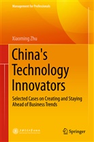 Xiaoming Zhu - China's Technology Innovators