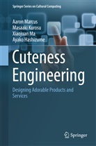 Ayako Hashizume, Masaak Kurosu, Masaaki Kurosu, Xiaojuan Ma, Xiaojuan et al Ma, Aaro Marcus... - Cuteness Engineering