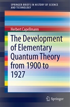 Herbert Capellmann - The Development of Elementary Quantum Theory
