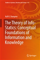 Kofi K Dompere, Kofi K. Dompere - The Theory of Info-Statics: Conceptual Foundations of Information and Knowledge