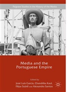 José Luís Garcia, Chandrik Kaul, Chandrika Kaul, Alexandra Santos, Alexandra Dias Santos, Filipa Subtil... - Media and the Portuguese Empire