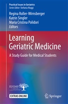 Maria Cristina Polidori, Maria Cristina Polidori, Regina Roller-Wirnsberger, Katri Singler, Katrin Singler - Learning Geriatric Medicine