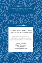 Tama Groves, Tamar Groves, Antonio Herrera, Inbal Ofer, Inbal et al Ofer, Nige Townson... - Social Movements and the Spanish Transition