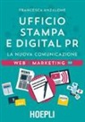 Francesca Anzalone - Ufficio Stampa e digital PR. La nuova comunicazione