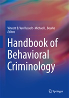 Vincen B Van Hasselt, Vincent B Van Hasselt, Michael L. Bourke, Vincent B. van Hasselt, L Bourke, L Bourke... - Handbook of Behavioral Criminology
