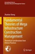 Zhaohan Sheng - Fundamental Theories of Mega Infrastructure Construction Management