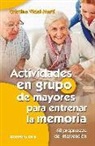 Cristina Vidal Martí - Actividades en grupo de mayores para entrenar la memoria : 60 propuestas de intervención