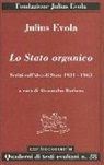 Julius Evola, A. Barbera - Lo Stato organico. Scritti sull'idea di Stato 1934-1963