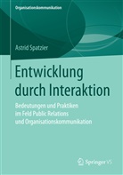 Astrid Spatzier, Astrid (Dr.) Spatzier - Entwicklung durch Interaktion