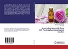 Munawwar Husai Kazmi, Munawwar Husain Kazmi, Shariq Zafar - Aromatherapy with Rose Oil: Psychopharmacological Studies