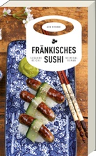 Susanne Reiche - Fränkisches Sushi