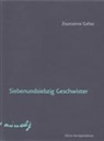 Zsuzsanna Gahse - Siebenundsiebzig Geschwister