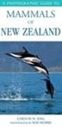 C. M. (Carolyn M.) King, Carolyn King, C King &amp; R Morris, Rod Morris - Photographic Guide to Mammals of New Zealand